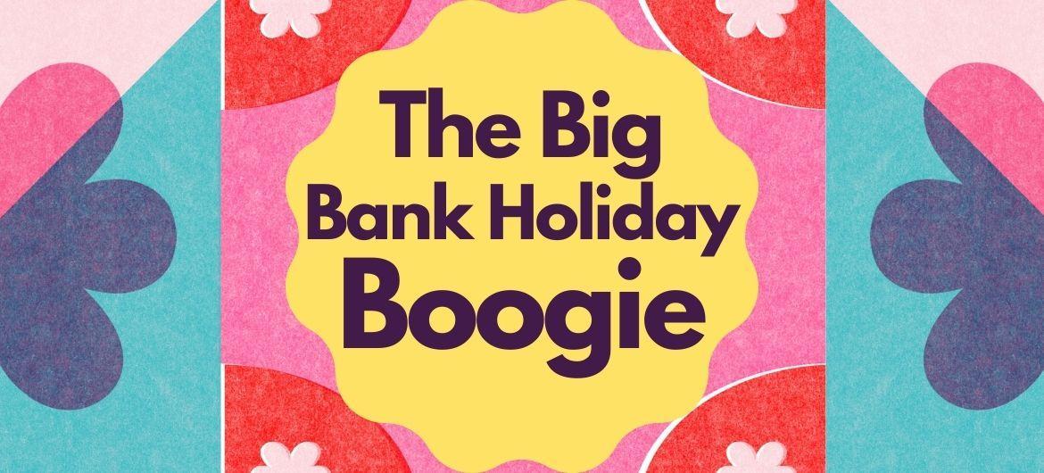 Image for The Big Bank Holiday Boogie